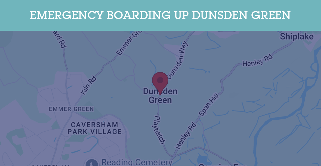 Emergency Boarding Up Services in Dunsden Green - RG postcode